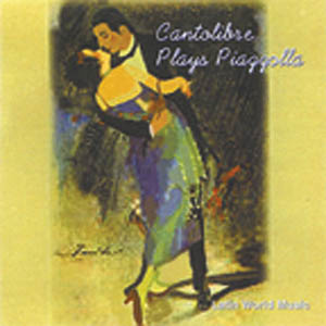 Cantolibre Music - Cantolibre Plays Piazzolla